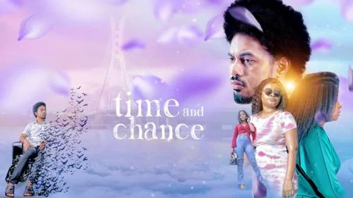 Time And Chance – Nollywood Movie