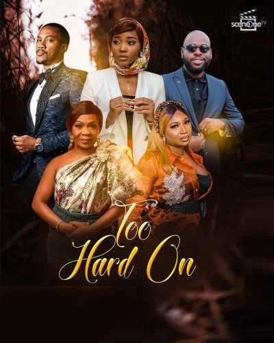 Too Hard On – Nollywood Movie