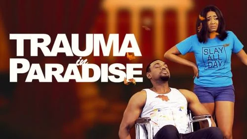 Trauma In Paradise – Nollywood Movie Trauma In Paradise – Nollywood Movie