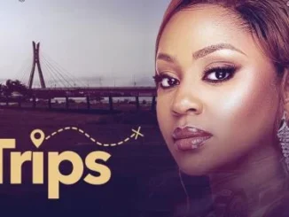 Trips – Nollywood Movie