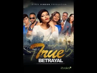 True Betrayal – Nollywood Movie