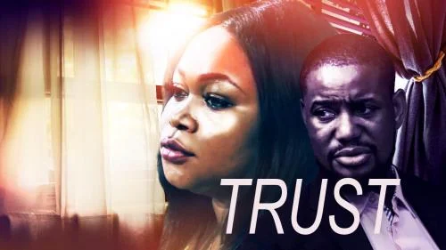 Trust – Nollywood Movie Trust – Nollywood Movie