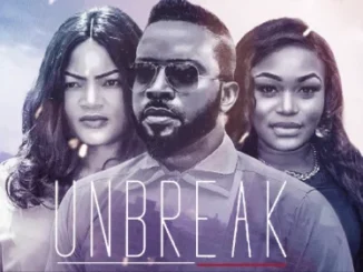 Unbreak – Nollywood Movie