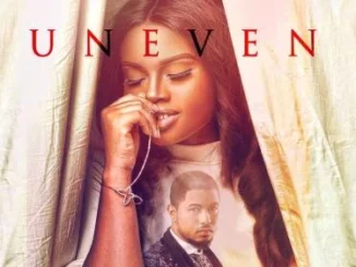 Uneven – Nollywood Movie