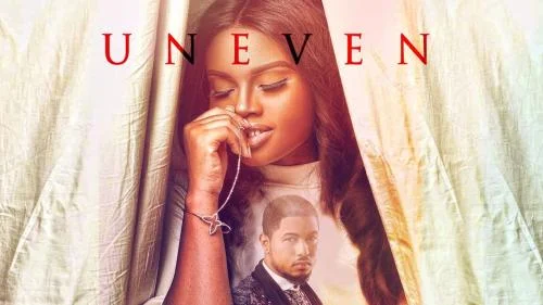 Uneven – Nollywood Movie