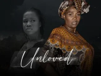 Unloved – Nollywood Movie