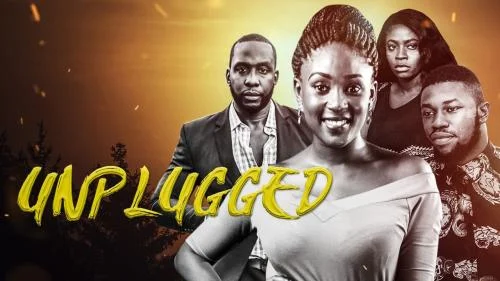 Unplugged – Nollywood Movie