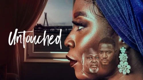 Untouched – Nollywood Movie Untouched – Nollywood Movie