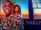 Unwilling – Nollywood Movie