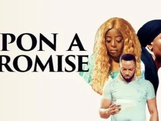 Upon A Promise – Nollywood Movie