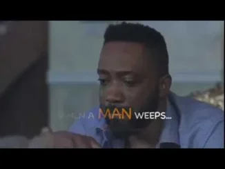 When a Man Weeps – Nollywood Movie