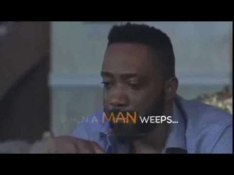 When a Man Weeps – Nollywood Movie