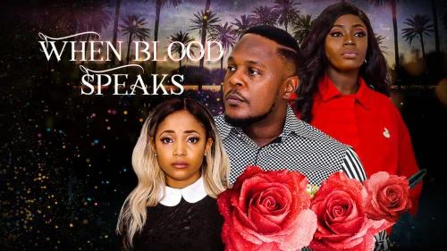 When Blood Speaks – Nollywood Movie When Blood Speaks – Nollywood Movie