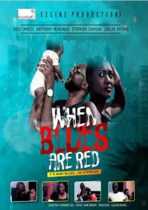 When Blues Are Red – Nollywood Movie