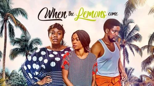 When The Lemon Comes – Nollywood Movie