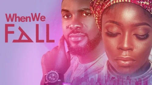 When We Fall – Nollywood Movie
