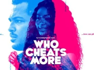 Who Cheats More – Nollywood Movie