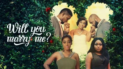 Will You Marry Me? – Nollywood Movie