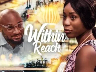 Within Reach – Nollywood Movie