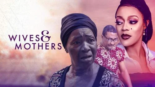 Wives And Mothers – Nollywood Movie
