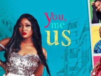 You, Me, Us – Nollywood Movie