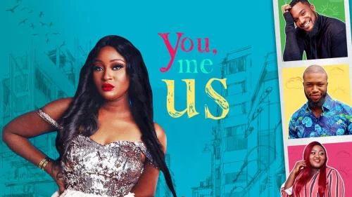 You, Me, Us – Nollywood Movie