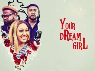 Your Dream Girl – Nollywood Movie