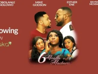 6 Months Madness – Nollywood Movie