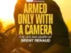 Armed Only with a Camera: The Life and Death of Brent Renaud (2025)