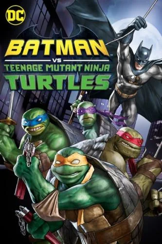 Batman Vs Teenage Mutant Ninja Turtles (2019)