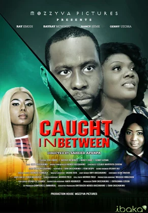 Caught in Between – Nollywood Movie Caught in Between – Nollywood Movie