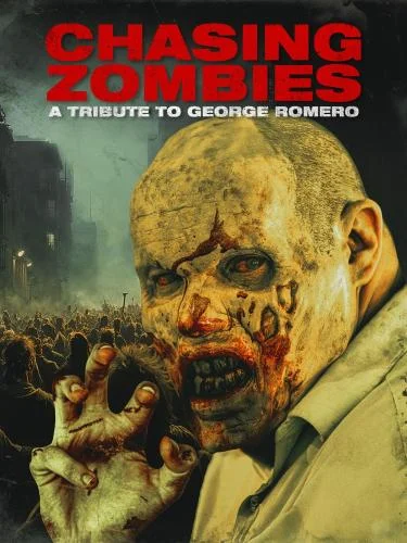 Chasing Zombies: A George Romero Tribute (2024) Chasing Zombies: A George Romero Tribute (2024)