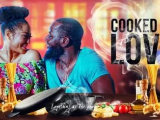 Cooked Up Love – Nollywood Movie
