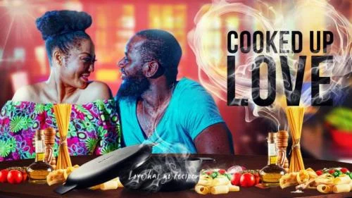 Cooked Up Love – Nollywood Movie