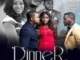 Dinner – Nollywood Movie