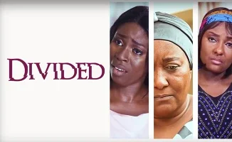 Divided – Nollywood Movie