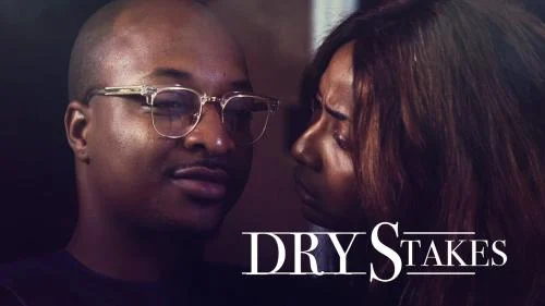 Dry Stakes – Nollywood Movie