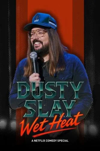 Dusty Slay: Wet Heat (2025) Dusty Slay: Wet Heat (2025)