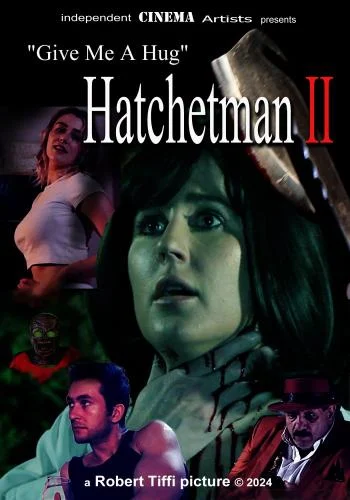 Give Me a Hug: Hatchetman 2 (2024)