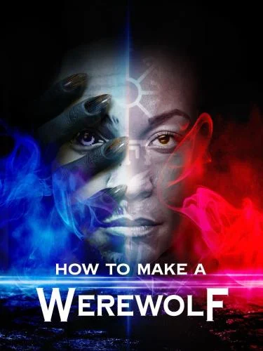 How to Make a Werewolf (2024) How to Make a Werewolf (2024)