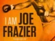 I Am Joe Frazier (2025)