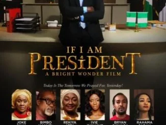 If I Am President – Nollywood Movie