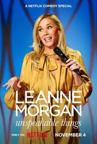 Leanne Morgan: Unspeakable Things (2025) Leanne Morgan: Unspeakable Things (2025)