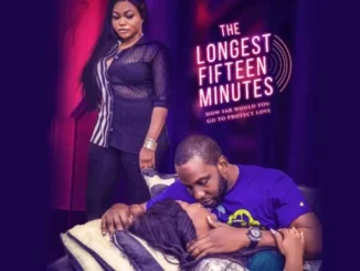 Longest Fifteen Minutes – Nollywood Movie