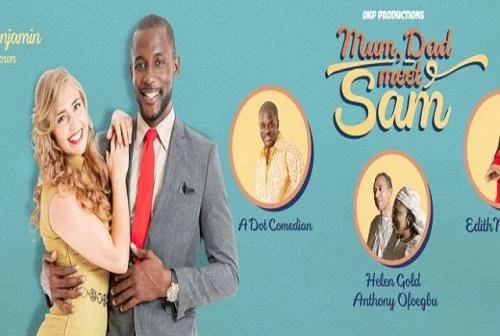 Mum, Dad, Meet Sam – Nollywood Movie