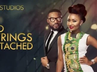No Strings Attached – Nollywood Movie