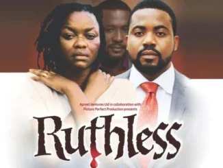 Ruthless – Nollywood Movie