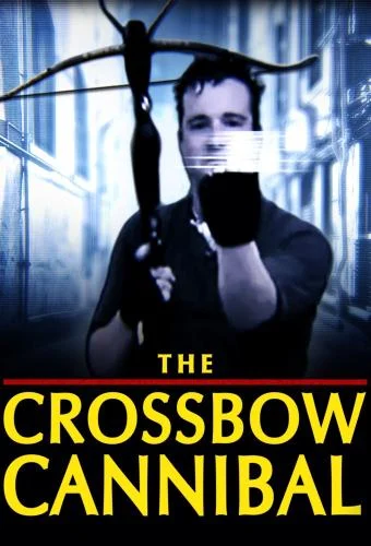The Crossbow Cannibal (2025) The Crossbow Cannibal (2025)