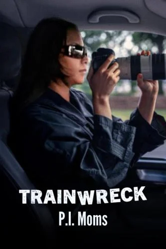 Trainwreck: P.I. Moms (2025)