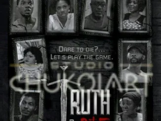 Truth Or Die – Nollywood Movie